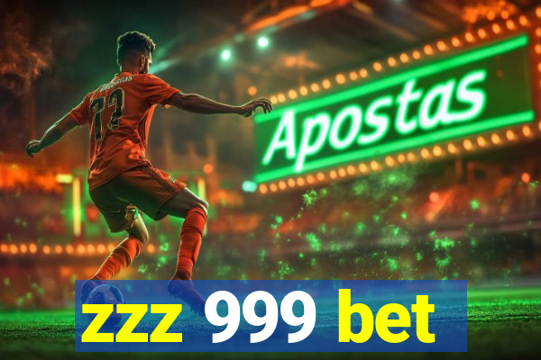 zzz 999 bet